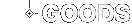 GOODS