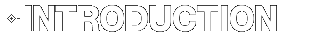 INTRODUCTION